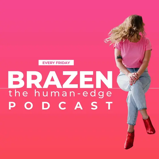 Cover of episode 65: Brazen Leaders - The Human Edge, the teaser!