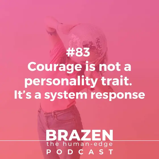 Cover of episode 83: Courage in leadership is not a trait. It’s a system response to uncertainty.