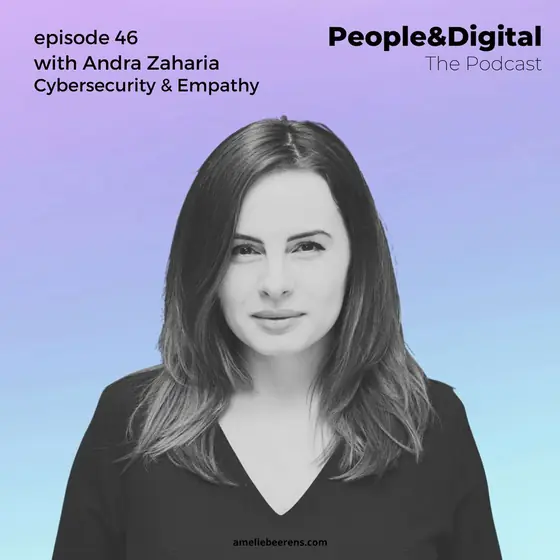 Cover of episode 46: What happens when empathy meets cybersecurity? with Andra Zaharia