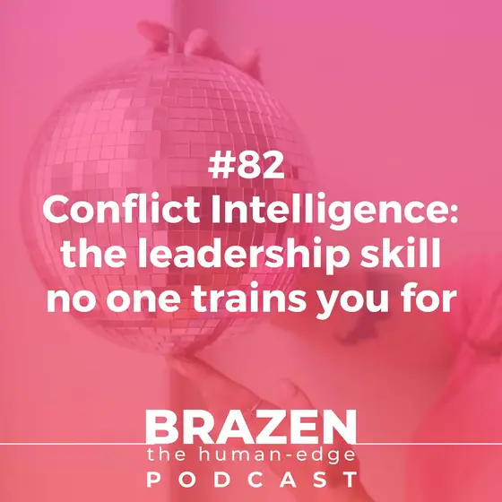 Cover of episode 82: Conflict Intelligence: the leadership skill no one trains you for