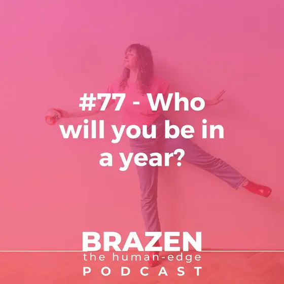 Cover of episode 77: Who will you be in a year?