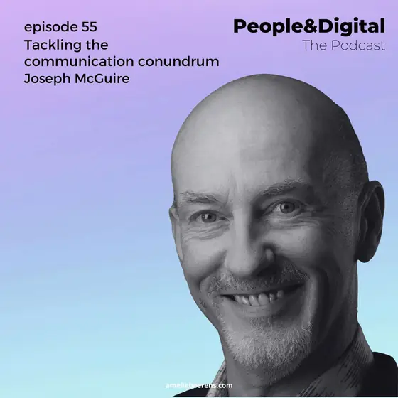 Cover of episode 55: Tackling the communication conundrum, with Joseph McGuire