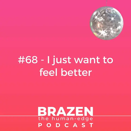 Cover of episode 68: I just want to feel better