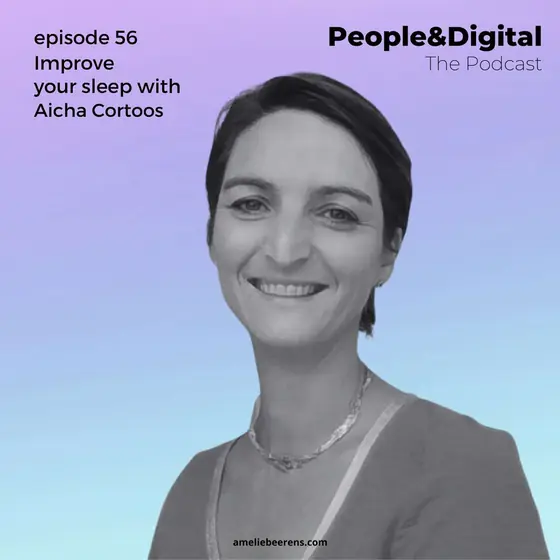 Cover of episode 56: Improve your sleep with Aisha Cortoos