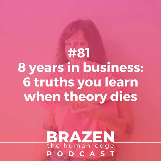Cover of episode 81: 8 years in business: 6 truths you only learn when theory dies