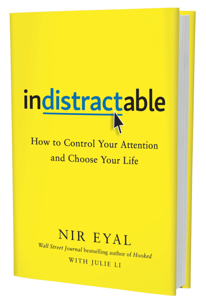 Indistractable: How to Control Your Attention and Choose Your Life - Book