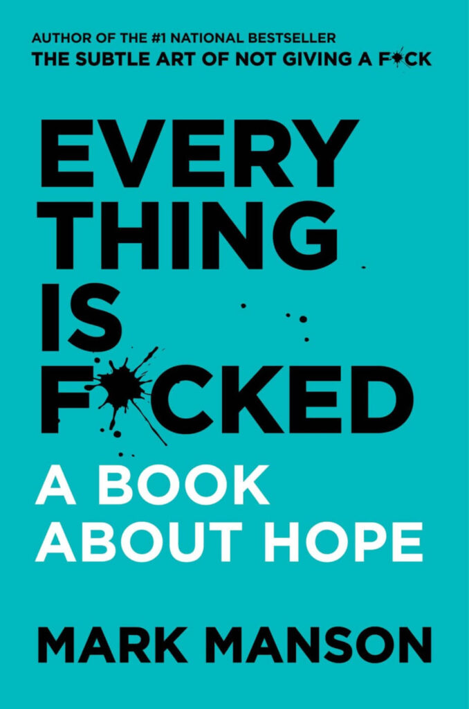 Everything Is Fucked - The Subtle Art of Not Giving a F*ck